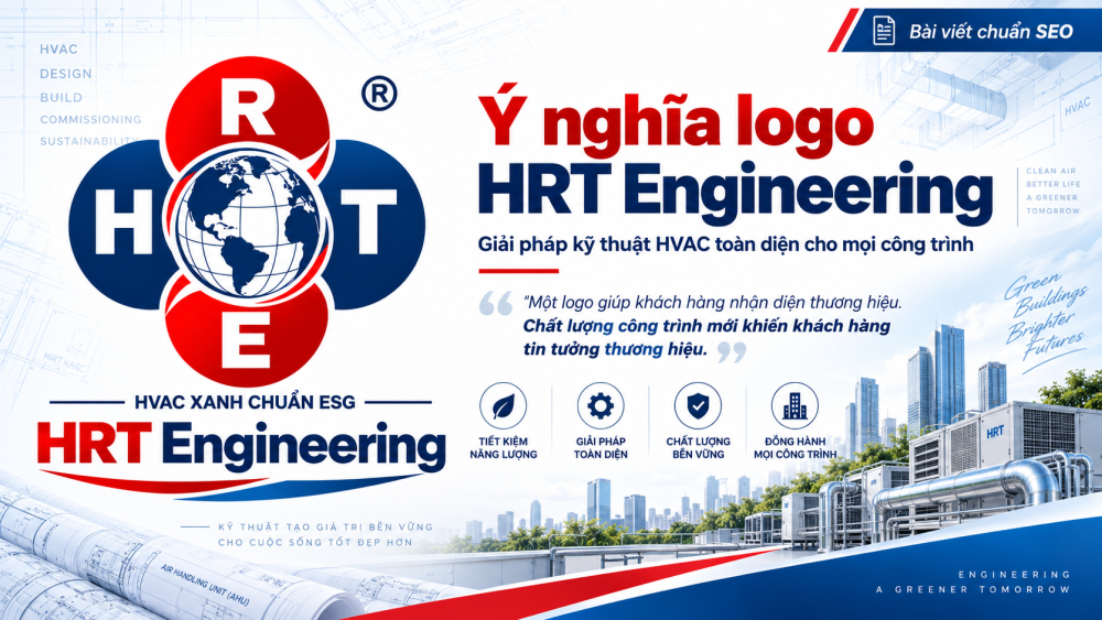 Khám phá ý nghĩa logo HRT Engineering: Nhiệt, Lạnh, Công nghệ, Kỹ thuật và định hướng giải pháp HVAC đồng bộ, tiết kiệm năng lượng, vận hành bền vững.